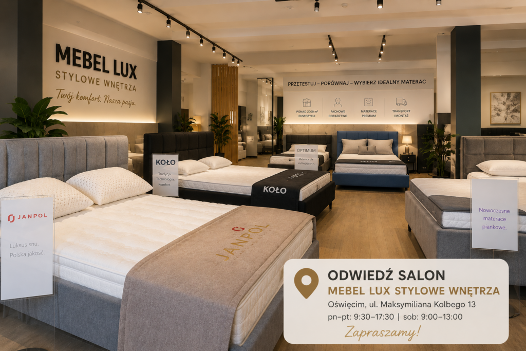 Jak często wymieniać materac? Ekspozycja materacy w salonie Mebel Lux Oświęcim – miejsce, gdzie wybierzesz idealny model
